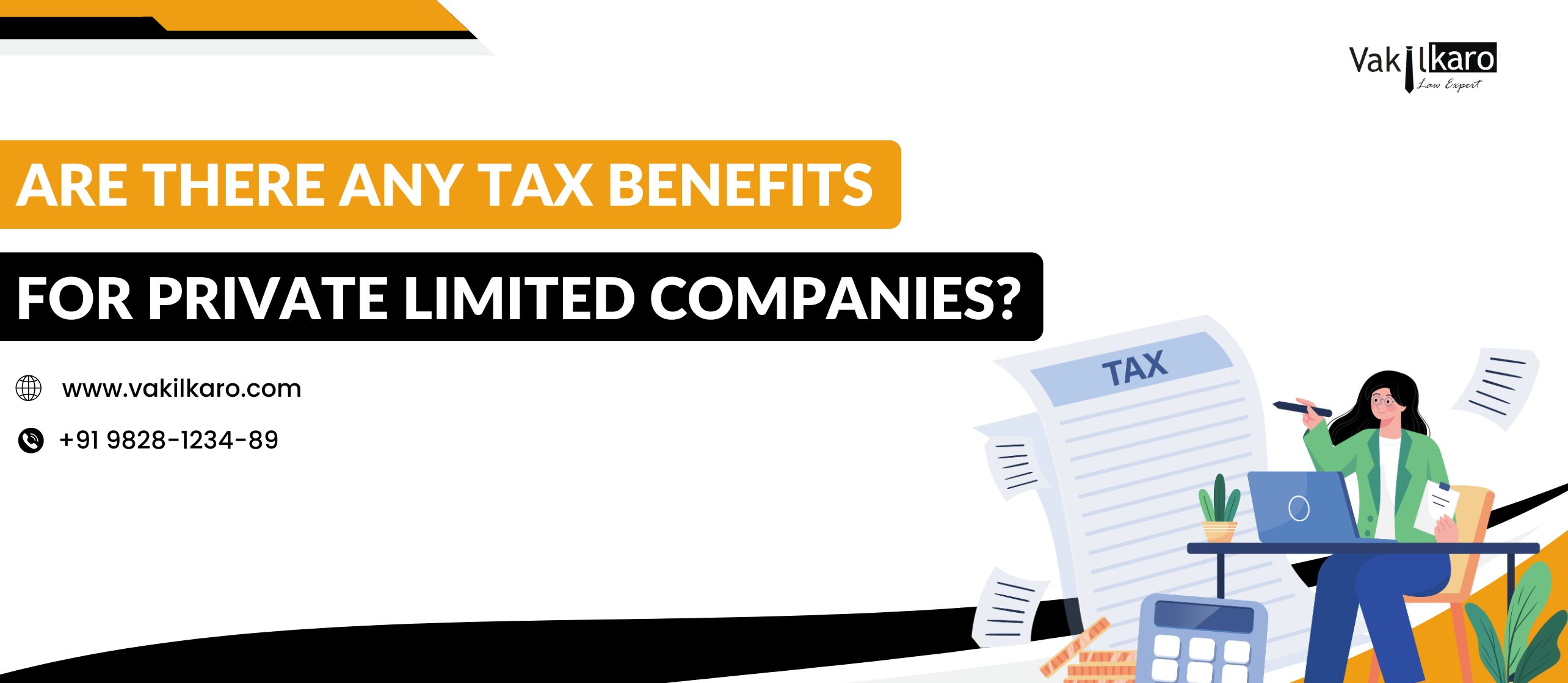 are there any tax benefits for private limited company - vakilkaro